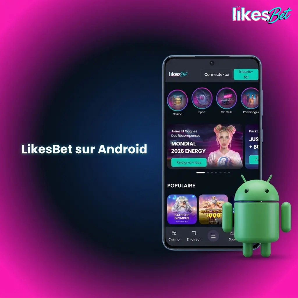 Application Android LikesBet - installation APK hors Play Store sur appareil Android 6.0 ou supérieur