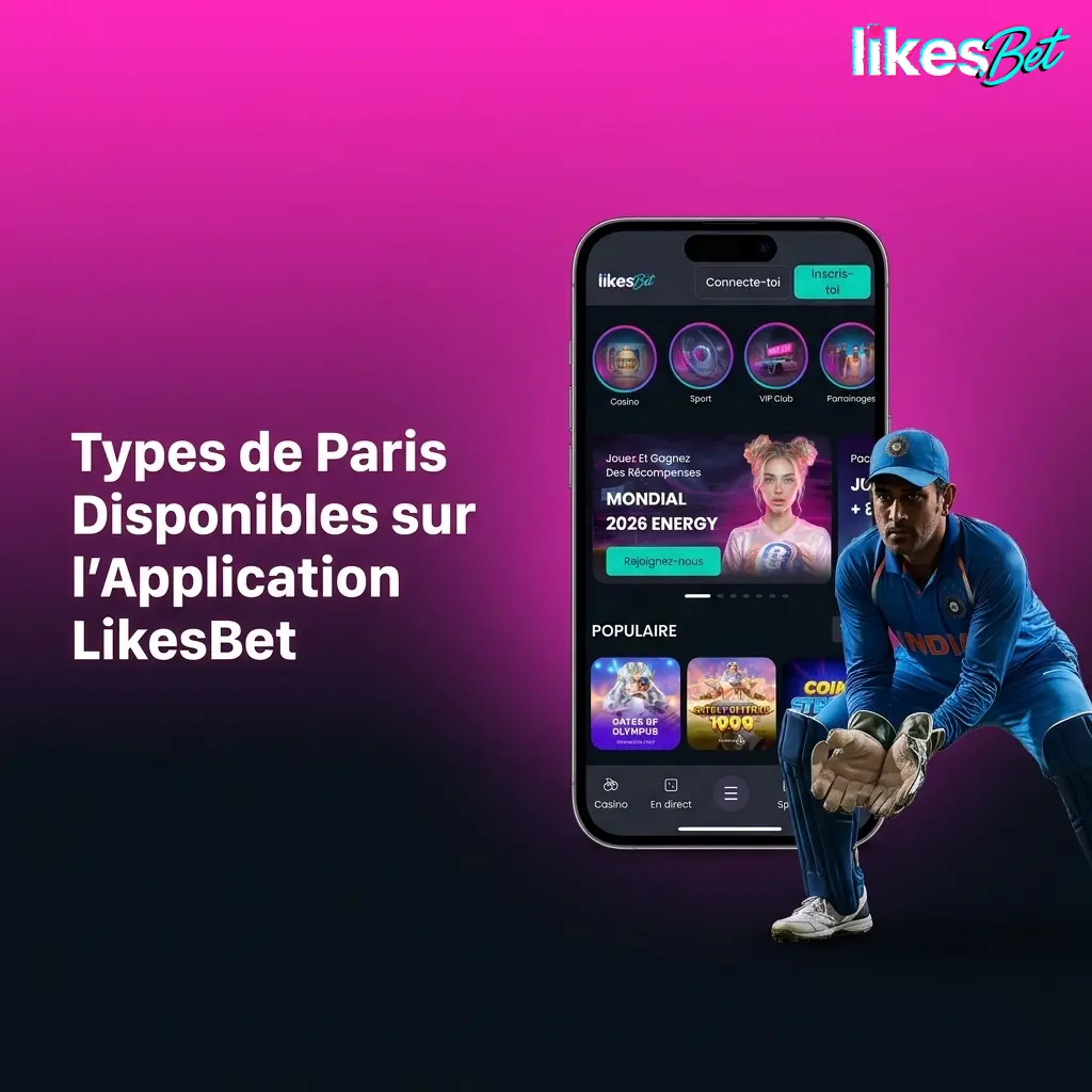 Types de paris LikesBet : simple, combiné, en direct, système et handicap sur l'application mobile